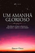 Ler Um amanhã glorioso, do autor Vanessa Chaves