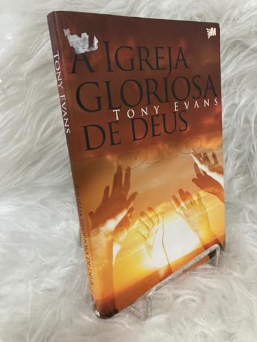 Ler Igreja Gloriosa De Deus, Tony Evans, do autor Tony Evans Ler Igreja Gloriosa De Deus, Tony Evans, do autor Tony Evans