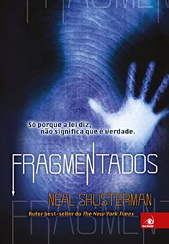Fragmentados, do autor Neal Shusterman