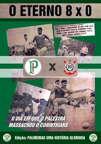 Ler O Eterno 8X0, do autor Palmeiras Uma História Gloriosa