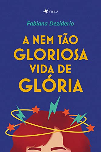 Ler A nem tão gloriosa vida de Glória, do autor Fabiana Deziderio Freitas