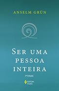 Ler Ser uma pessoa inteira, do autor Anselm Grün