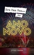 Ler Era uma vez... No ano novo, do autor Lucas Gamma