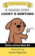 Ler O Grande Livro Lucky O Sortudo Este Livro: Inclui cinco livros num só! (Você é amado), do autor Lisa Rusczyk Ler O Grande Livro Lucky O Sortudo Este Livro: Inclui cinco livros num só! (Você é amado), do autor Lisa Rusczyk