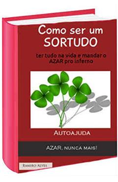 Como ser um sortudo: Mandar o azar pro inferno, do autor Ramiro Alves