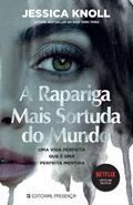 Ler A Rapariga Mais Sortuda Do Mundo, do autor Jessica Knoll