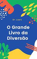 Ler O Grande Livro da Diversão (Você é amado), do autor Lisa Rusczyk
