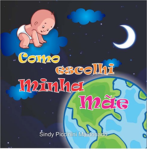 Ler Como escolhi minha mãe (Sindy2000 Livro 1), do autor SINDY PICCININI MALDONADO