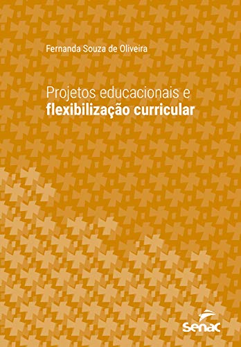 Ler Projetos educacionais e flexibilização curricular (Série Universitária), do autor Fernanda Souza de Oliveira Ler Projetos educacionais e flexibilização curricular (Série Universitária), do autor Fernanda Souza de Oliveira