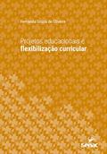 Ler Projetos educacionais e flexibilização curricular (Série Universitária), do autor Fernanda Souza de Oliveira