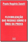 Ler Flexibilização das regras sobre ônus da prova - 1 ed./2011, do autor Paulo Rogerio Zaneti