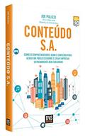 Ler Conteúdo S.A.: Como os empreendedores usam o conteúdo para gerar um público enorme e criar empresas extremamente bem-sucedidas, do autor Joe Pulizzi Ler Conteúdo S.A.: Como os empreendedores usam o conteúdo para gerar um público enorme e criar empresas extremamente bem-sucedidas, do autor Joe Pulizzi