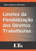 Ler Limites Da Flexibilização Dos Direitos Trabalhistas, do autor Silvio Beltramelli Neto