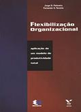 Ler Flexibilização Organizacional. Aplicação de um Modelo de Produtividade Total, do autor Jorge N. Palmeira