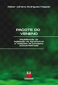 Ler Pacote do veneno: Flexibilização da legislação de agrotóxicos e violações de princípios socioambientais, do autor Cleber Adriano Rodrigues Folgado