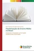 Ler Flexibilização do Ensino Médio no Brasil: Impactos e impasses na formação filosófica dos licenciados, do autor Alana Gabriel Vieira Alvarenga da Costa