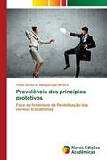 Ler Prevalência dos princípios protetivos: Face ao fenômeno da flexibilização das normas trabalhistas, do autor Felipe Uchôa de Albuquerque Oliveira