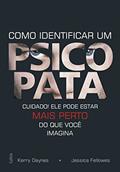 Ler Como Identificar um Psicopata, do autor Kerry Daynes; Jessica Fellowes