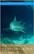 Ler Psicopatas: O Espectro do Mal, do autor Thays Cristina da Nóbrega Cunha Ler Psicopatas: O Espectro do Mal, do autor Thays Cristina da Nóbrega Cunha