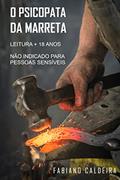 Ler O PSICOPATA DA MARRETA, do autor FABIANO CALDEIRA