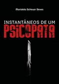 Ler Instantâneos de um psicopata, do autor Maristela Scheuer Deves