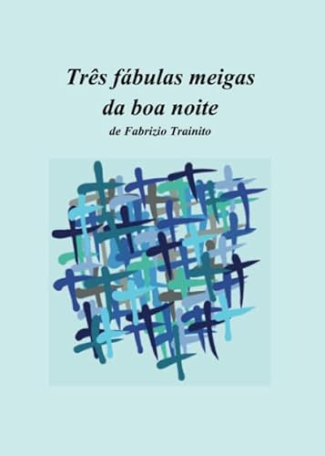 Ler Três fábulas meigas da boa noite, do autor Fabrizio Trainito