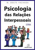 Ler Psicologia das Relações Interpessoais, do autor M. Odete Fachada