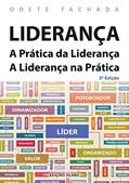 Ler Liderança - a Prática da Liderança. A Liderança na Prática, do autor Odete Fachada