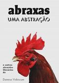 Ler Abraxas. Uma Abstracao, do autor Damnus Vobiscum Ler Abraxas. Uma Abstracao, do autor Damnus Vobiscum