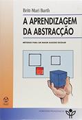 Ler A Aprendizagem da Abstração, do autor Britt - Mari Barth