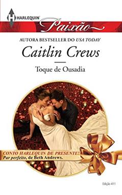 Paixão 411. Toque de Ousadia, do autor Caitlin Crews