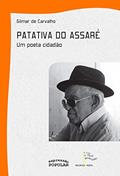 Ler PATATIVA DO ASSARE- UM POETA CIDADAO, do autor GILMAR DE CARVALHO; GILMAR DE CARVALHO Ler PATATIVA DO ASSARE- UM POETA CIDADAO, do autor GILMAR DE CARVALHO; GILMAR DE CARVALHO