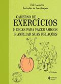 Ler Caderno de exercícios e dicas para fazer amigos e ampliar suas relações, do autor Odile Lamourère