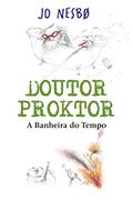 Ler Doutor Proktor - a banheira do tempo, do autor Jo Nesbo Ler Doutor Proktor - a banheira do tempo, do autor Jo Nesbo