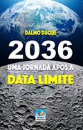 Ler 2036: uma Jornada Após a Data Limite, do autor Dalmo Duque Ler 2036: uma Jornada Após a Data Limite, do autor Dalmo Duque