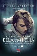 Ler O para sempre de Ella e Micha (Ella & Micha Livro 2), do autor Jessica Sorensen Ler O para sempre de Ella e Micha (Ella & Micha Livro 2), do autor Jessica Sorensen