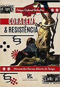 Ler Coragem e Resistência. Movimentos Sociais Através do Tempo, do autor Felipe Gabriel Schultze