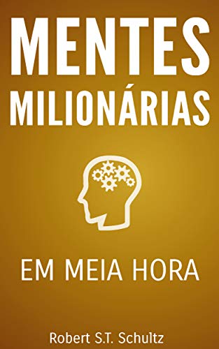 Ler Mentes Milionárias: Em meia hora, do autor Robert T. Schultz