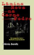 Ler Lâmina Nova na Carne Podre, do autor Stênio Benitz
