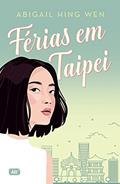 Ler Férias em Taipei, do autor Abigail Hing Wen Ler Férias em Taipei, do autor Abigail Hing Wen