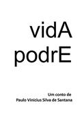 Ler vidA podrE, do autor Paulo Vinicius Silva Santana