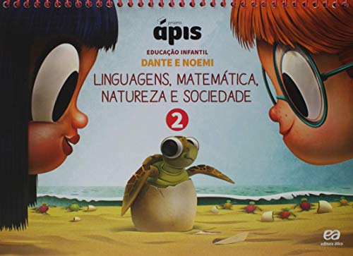 Ler Projeto Ápis - Educação Infantil - Volume 2: Linguagens, matemática, natureza e sociedade, do autor Luiz Roberto Dante; Noemi Bianchini
