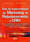 Ler Guia de implementação de marketing de relacionamento e crm, do autor Roberto Madruga