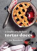 Ler A Simples Arte de Fazer Tortas Doces, do autor Lu Bonometti Ler A Simples Arte de Fazer Tortas Doces, do autor Lu Bonometti