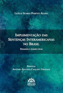 Implementação das Sentenças Interamericanas no Brasil: Desafios e Perspectivas, do autor Letícia Soares Peixoto Aleixo