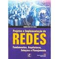 Ler Projetos e implementação de redes: Fundamentos, Soluções, Arquiteturas e Planejamento, do autor Lindeberg Barros de Sousa Ler Projetos e implementação de redes: Fundamentos, Soluções, Arquiteturas e Planejamento, do autor Lindeberg Barros de Sousa