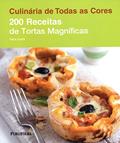 Ler 200 Receitas de Tortas Magníficas - Série Culinária de Todas as Cores, do autor Sara Lewis Ler 200 Receitas de Tortas Magníficas - Série Culinária de Todas as Cores, do autor Sara Lewis