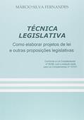 Ler Técnica Legislativa. Como Elaborar Projetos de Lei e Outras Proposições Legislativas, do autor Márcio Silva Fernandes