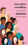 Ler Essas Mulheres Maravilhosas e suas Histórias Inspiradoras, do autor Marcia Fernandes Ferreria Ler Essas Mulheres Maravilhosas e suas Histórias Inspiradoras, do autor Marcia Fernandes Ferreria
