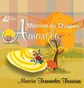 Ler A Menina do Chapéu Amarelo, do autor Marcia Fernandes Ferreira